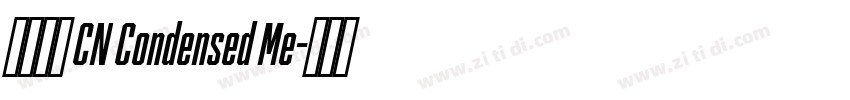 有愛鋭方 CN Condensed Me字体转换